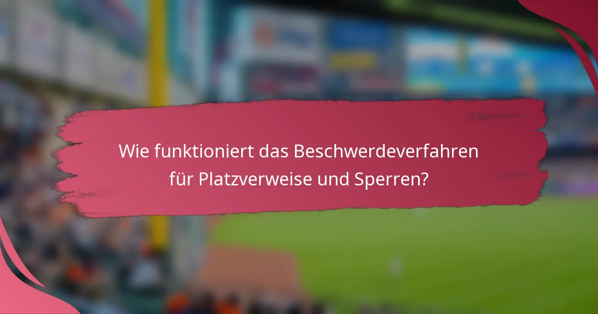 Wie funktioniert das Beschwerdeverfahren für Platzverweise und Sperren?